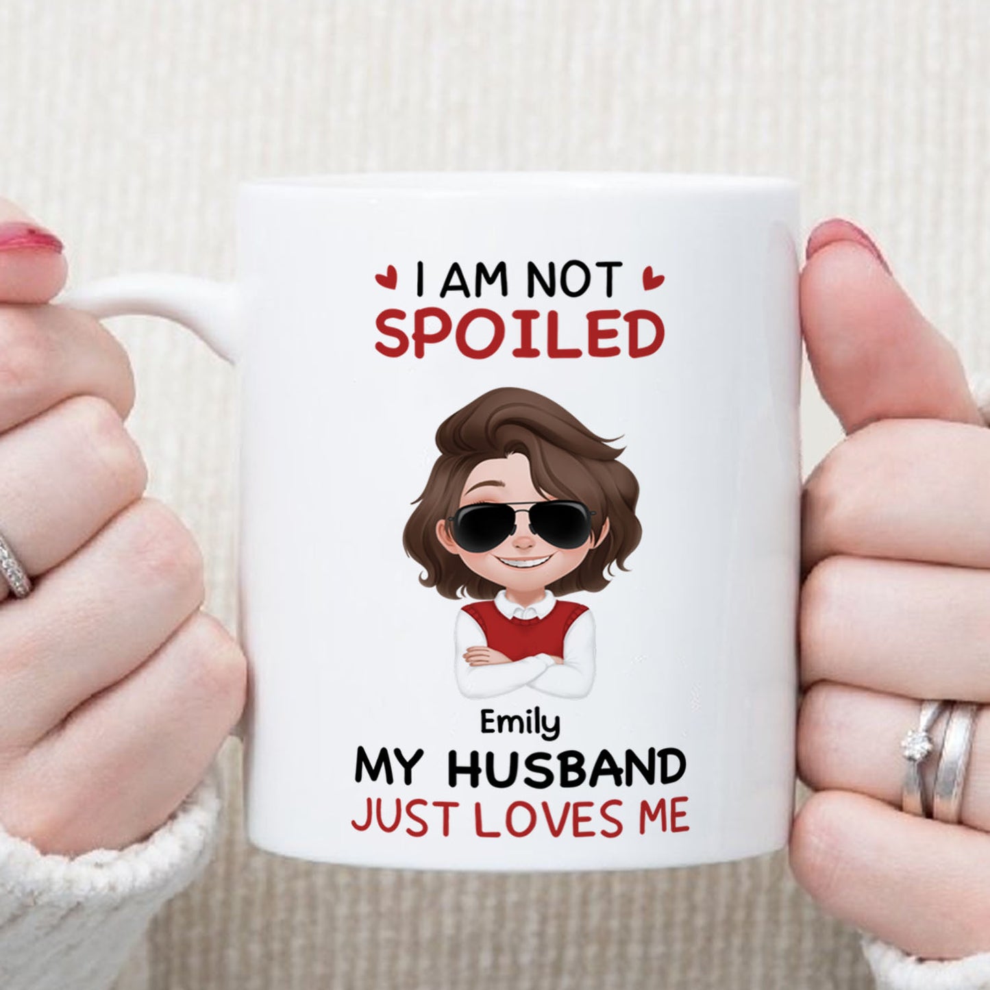 PST148 I'm Not Spoiled My Husband Just Loves Me  - Personalized White Mug Accent Mug