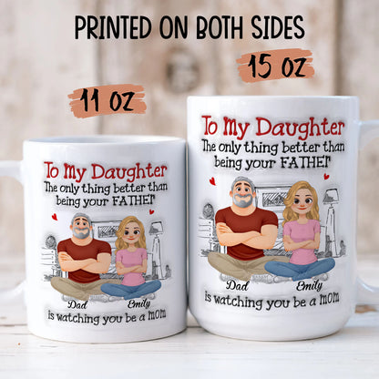PST158 To My Daughter Being Your Father - Personalized White Mug Accent Mug