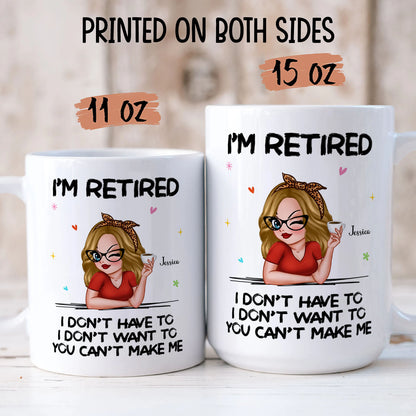 PST173 I'm Retired You Can't Make Me - Personalized White Mug Accent Mug