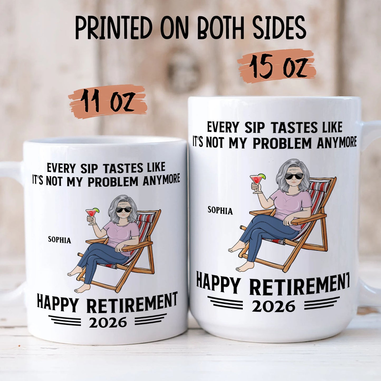 PST175 Every Sip Tastes Like It's Not My Problem Anymore Happy Retirement - Personalized White Mug Accent Mug