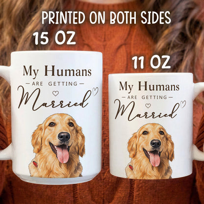 PST239 My Humans Are Getting Married - Personalized White Mug Accent Mug