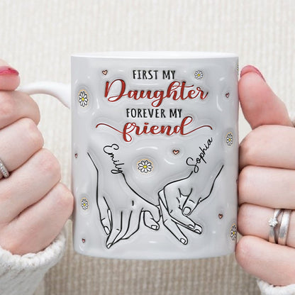 PST186 First My Daughter Forever My Friend - Personalized White Mug Accent Mug