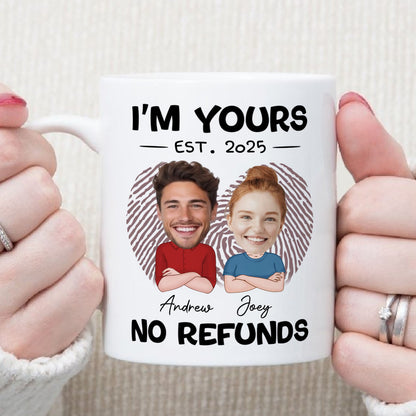 PST106 I'm Yours No Refunds - White Mug Accent Mug