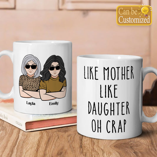 PST155 Like Mother Like Daughter Oh Crap  - Personalized White Mug Accent Mug
