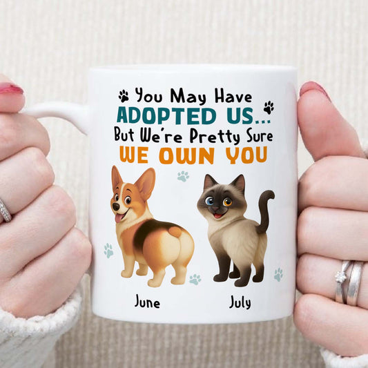PSTM10 You May Have Adopted Me But I Own You - White Mug Accent Mug
