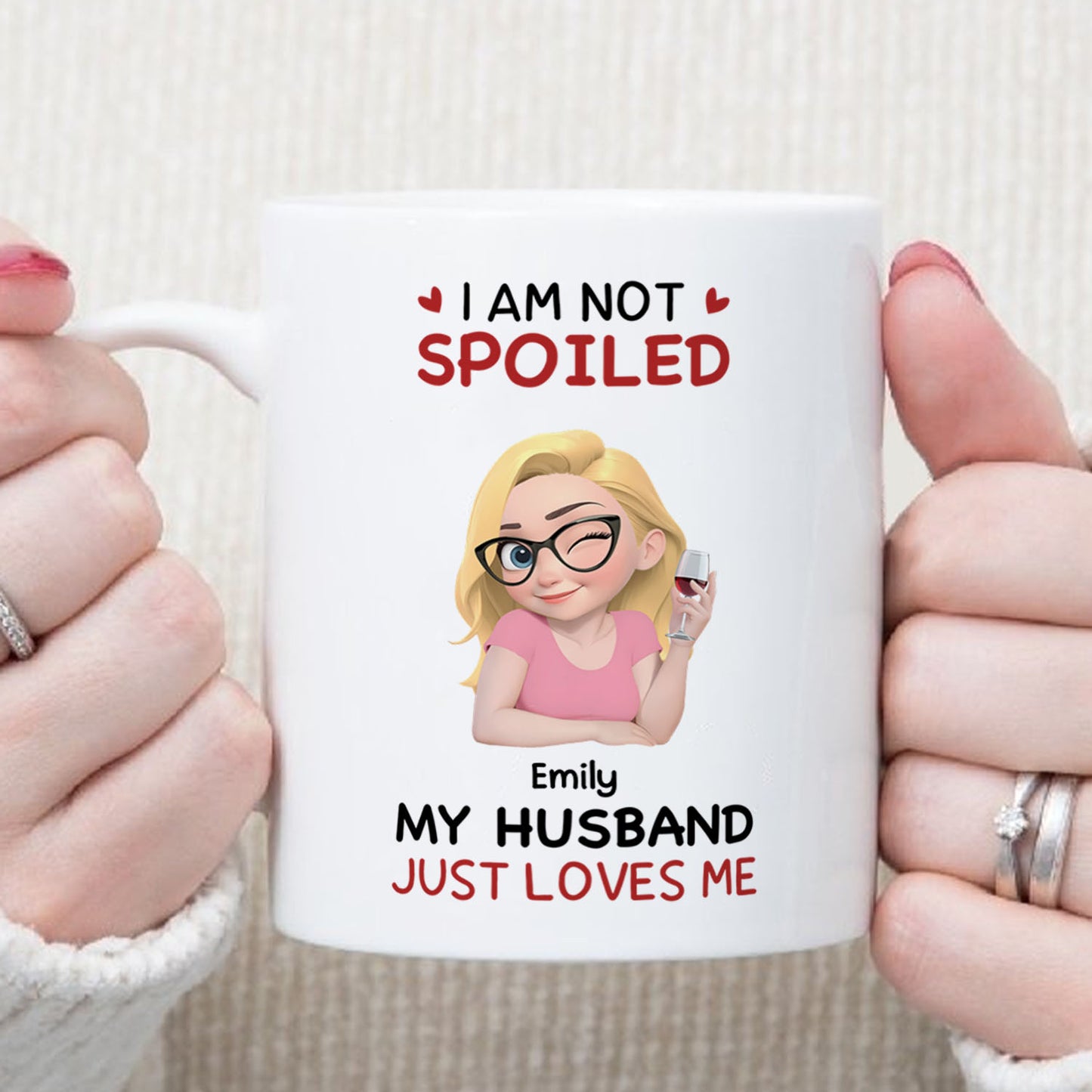 PST151 I'm Not Spoiled My Husband Just Loves Me  - Personalized White Mug Accent Mug
