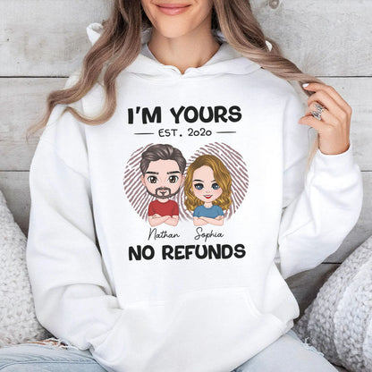 PST106 I'm Yours No Refunds - Personalized Custom T-shirt Hoodie