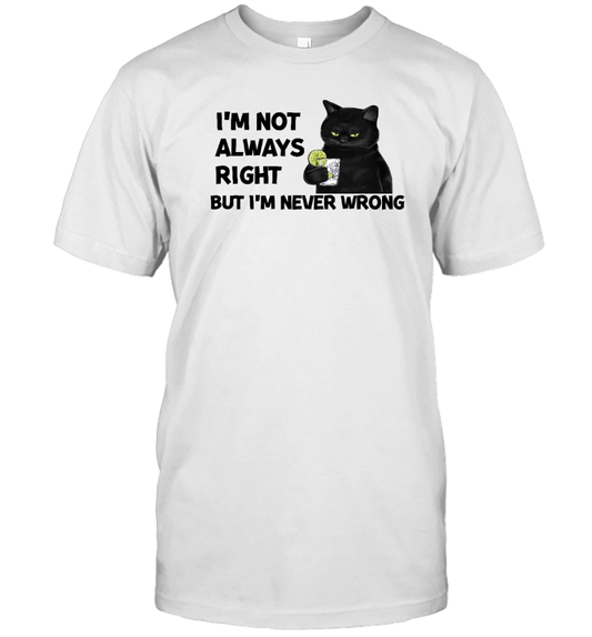 ETT337_gin I'm Not Always Right But I'm Never Wrong