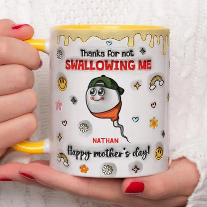 PST189 Thanks For Not Swallowing Me Happy Mother's Day - Personalized White Mug Accent Mug