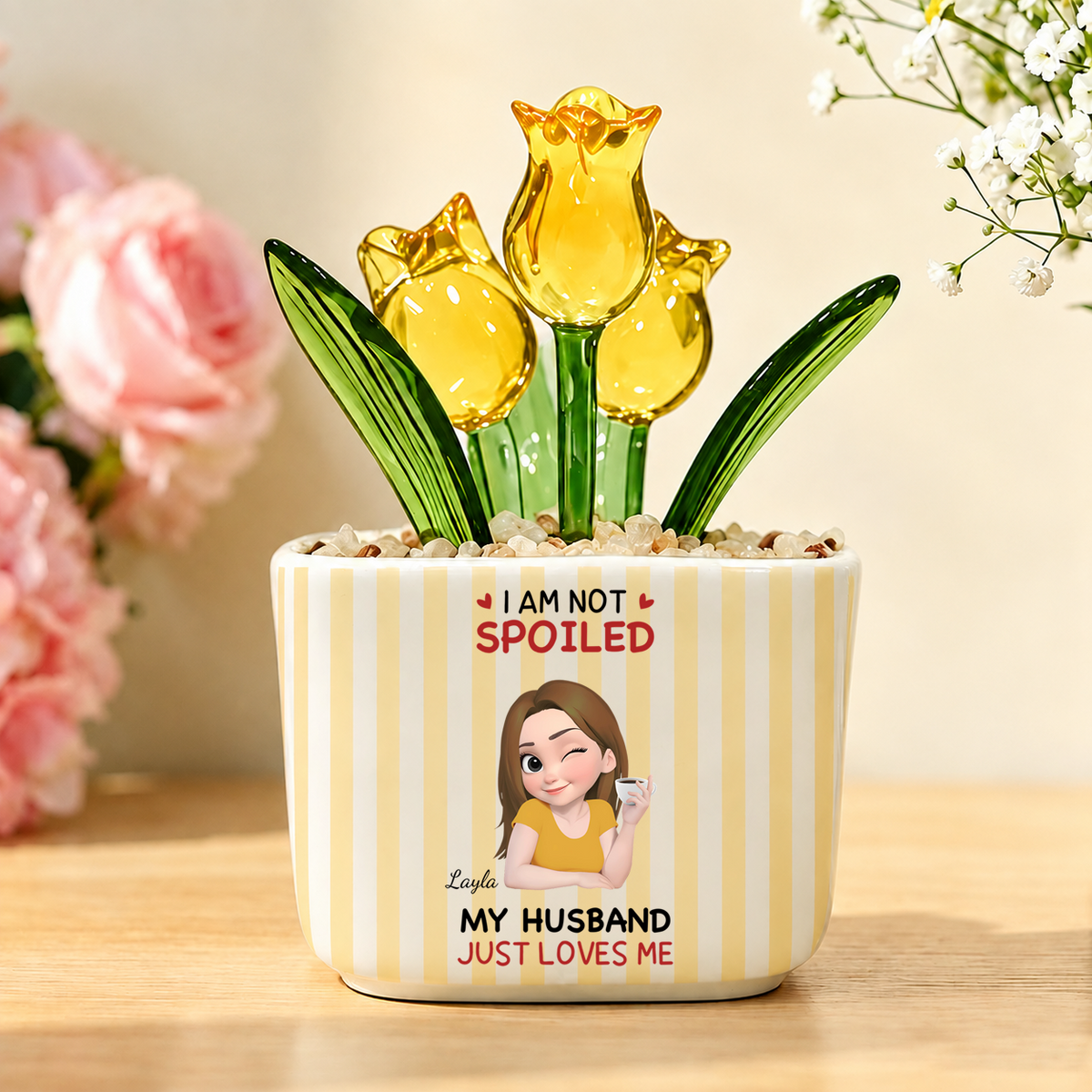 PST244 I'm Not Spoiled My Husband Just Loves Me - Personalized  Custom Glass Everlasting Tulips