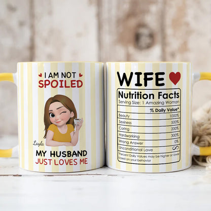 PST235 I'm Not Spoiled My Husband Just Loves Me - Personalized White Mug Accent Mug