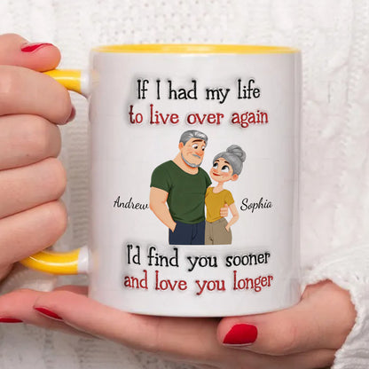 PST156 If I Had My Life To Live Over Again - Personalized White Mug Accent Mug
