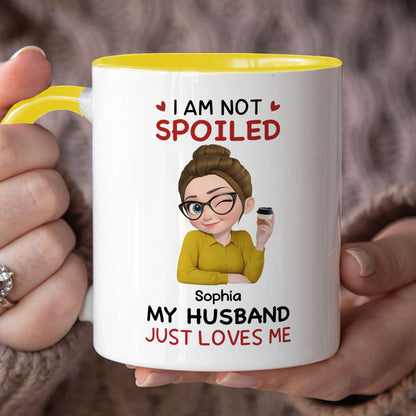 PST151 I'm Not Spoiled My Husband Just Loves Me  - Personalized White Mug Accent Mug