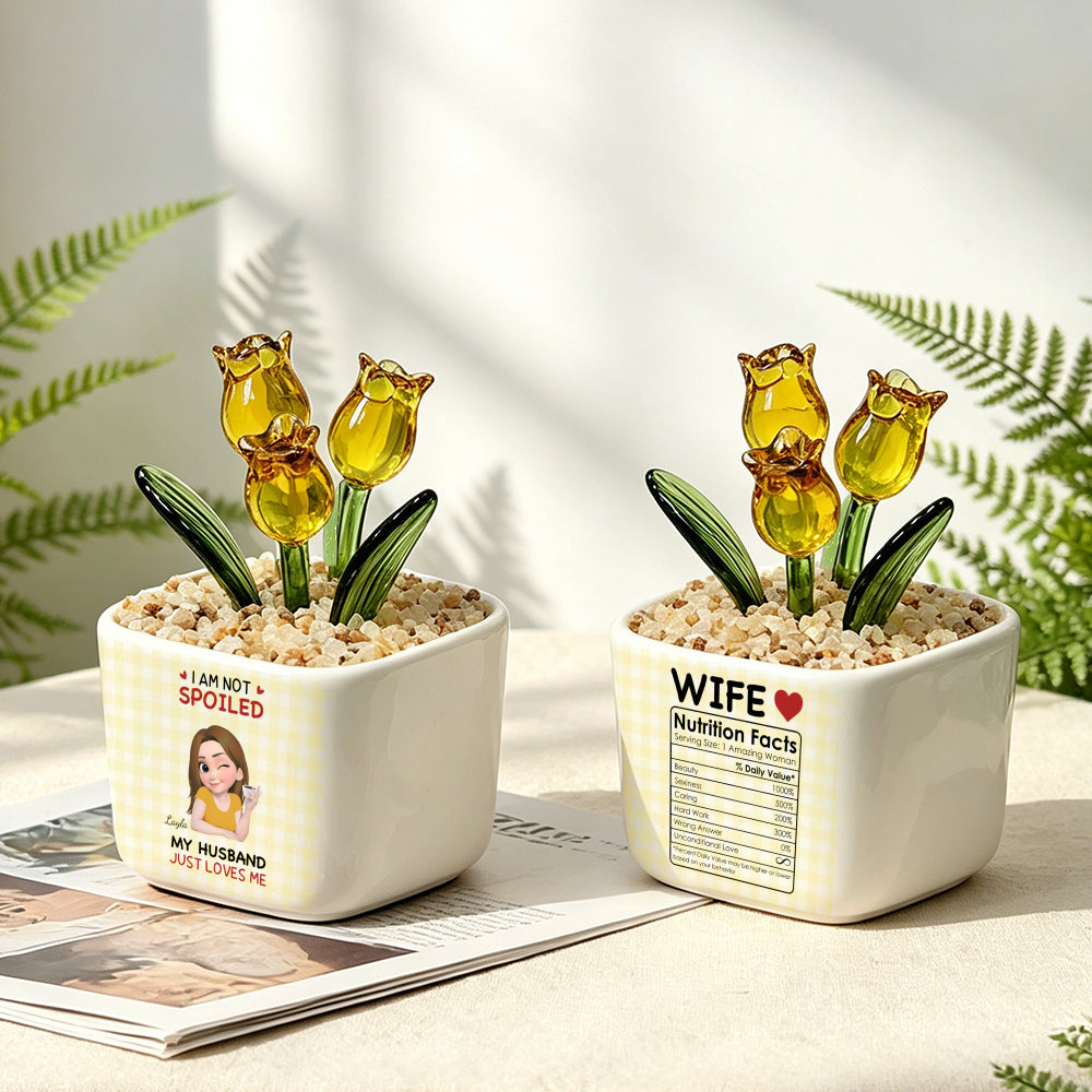 PST243 I'm Not Spoiled My Husband Just Loves Me - Personalized  Custom Glass Everlasting Tulips